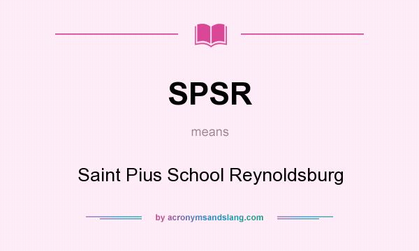 What does SPSR mean? It stands for Saint Pius School Reynoldsburg
