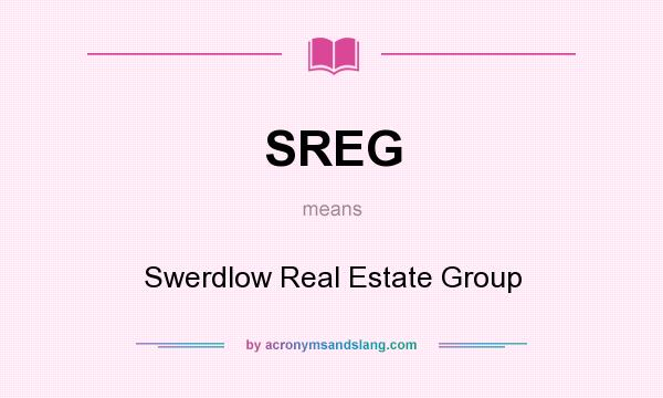 What does SREG mean? It stands for Swerdlow Real Estate Group