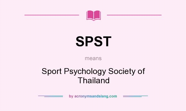 What does SPST mean? It stands for Sport Psychology Society of Thailand