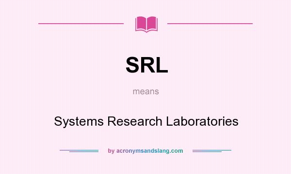 What does SRL mean? It stands for Systems Research Laboratories