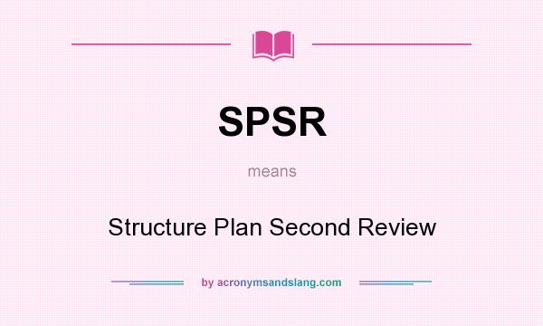 What does SPSR mean? It stands for Structure Plan Second Review