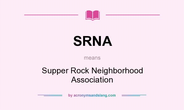 What does SRNA mean? It stands for Supper Rock Neighborhood Association