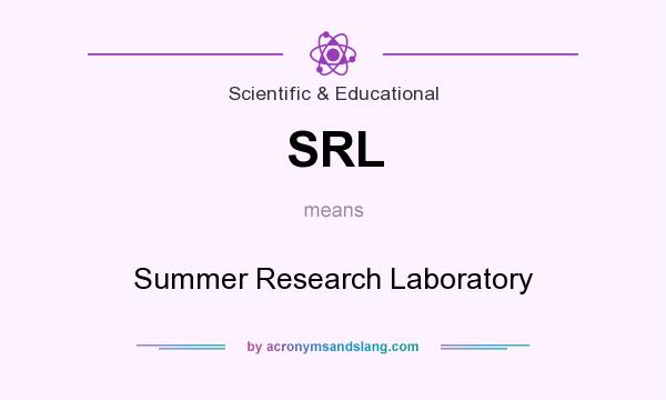 What does SRL mean? It stands for Summer Research Laboratory
