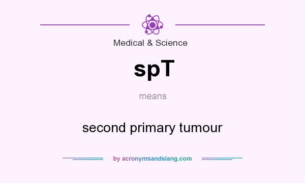 What does spT mean? It stands for second primary tumour