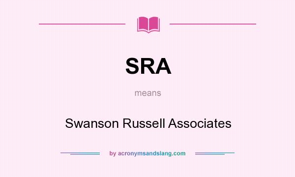 What does SRA mean? It stands for Swanson Russell Associates