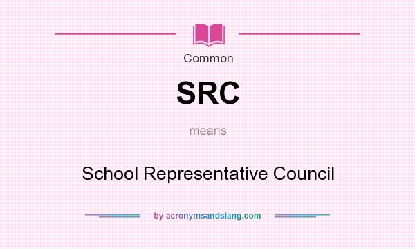 What does SRC mean? It stands for School Representative Council