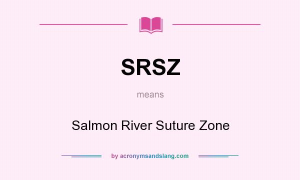 What does SRSZ mean? It stands for Salmon River Suture Zone