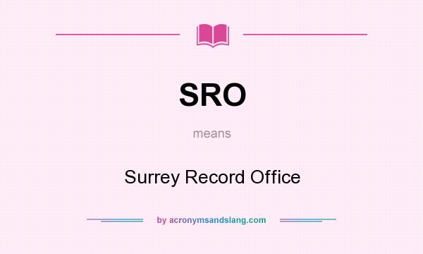 What does SRO mean? It stands for Surrey Record Office