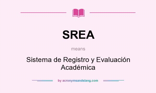 What does SREA mean? It stands for Sistema de Registro y Evaluación Académica
