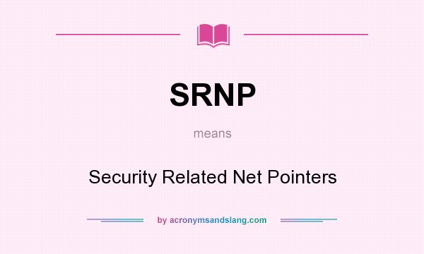 What does SRNP mean? It stands for Security Related Net Pointers