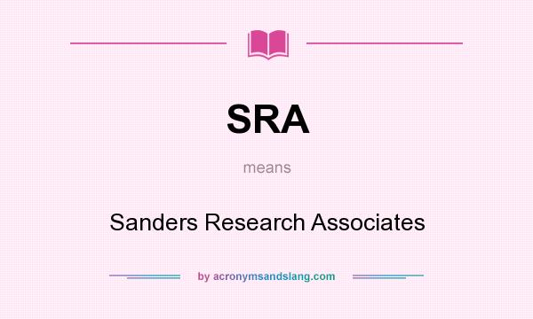 What does SRA mean? It stands for Sanders Research Associates