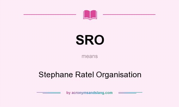 What does SRO mean? It stands for Stephane Ratel Organisation