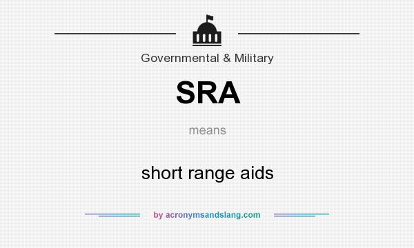 What does SRA mean? It stands for short range aids