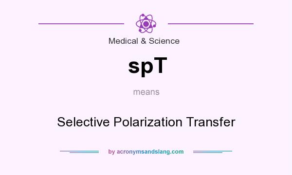 What does spT mean? It stands for Selective Polarization Transfer