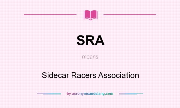 What does SRA mean? It stands for Sidecar Racers Association