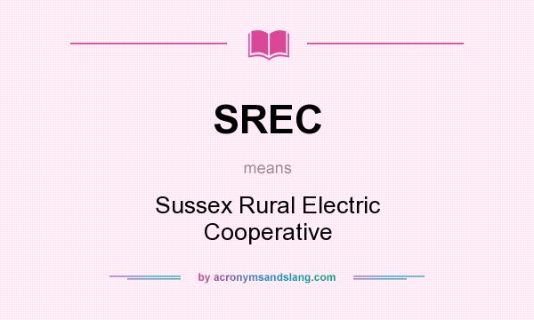 What does SREC mean? It stands for Sussex Rural Electric Cooperative