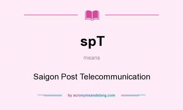 What does spT mean? It stands for Saigon Post Telecommunication