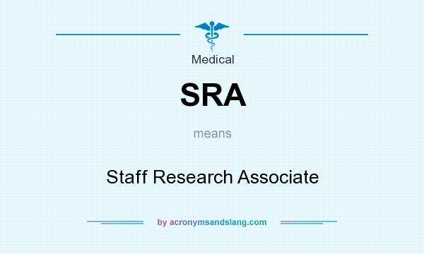 What does SRA mean? It stands for Staff Research Associate