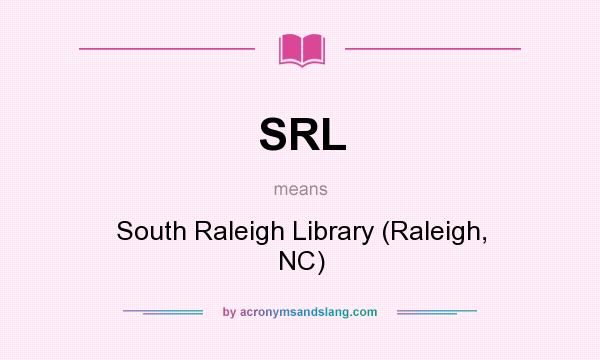 What does SRL mean? It stands for South Raleigh Library (Raleigh, NC)