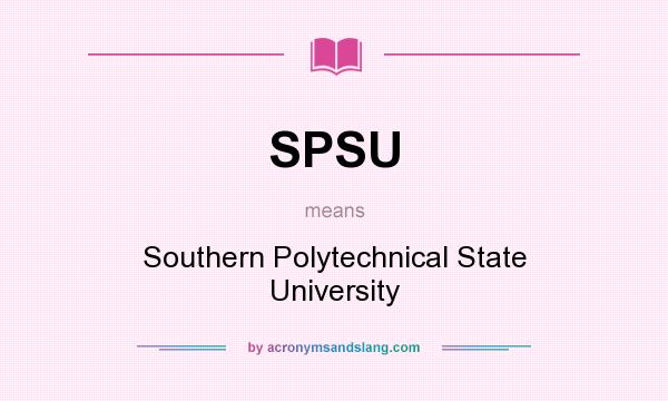 What does SPSU mean? It stands for Southern Polytechnical State University