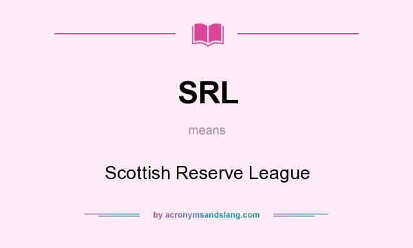 What does SRL mean? It stands for Scottish Reserve League