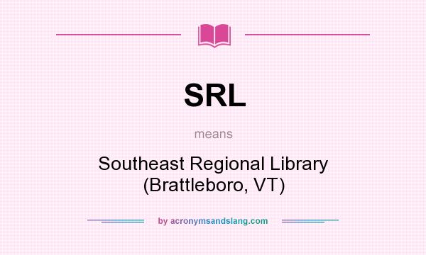 What does SRL mean? It stands for Southeast Regional Library (Brattleboro, VT)