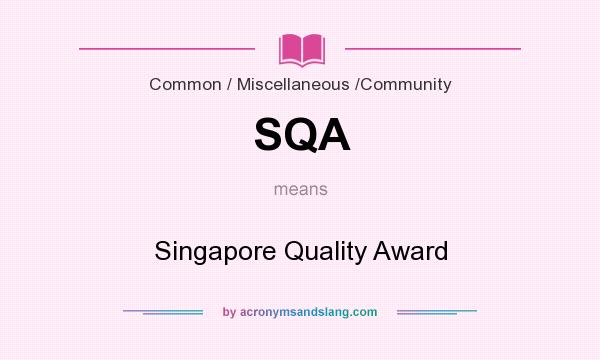 What does SQA mean? It stands for Singapore Quality Award