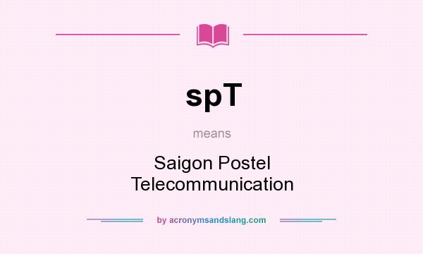 What does spT mean? It stands for Saigon Postel Telecommunication
