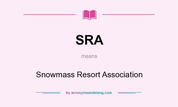 What does SRA mean? It stands for Snowmass Resort Association