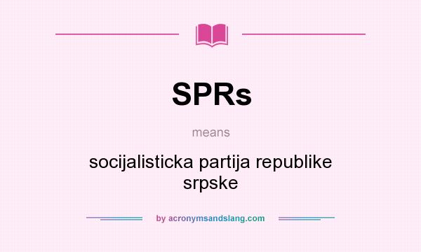 What does SPRs mean? It stands for socijalisticka partija republike srpske
