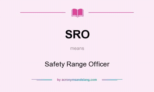 What does SRO mean? It stands for Safety Range Officer