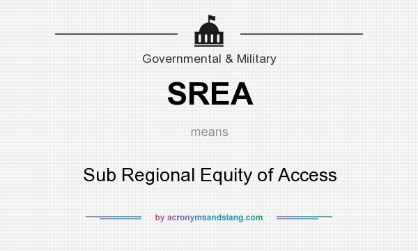 What does SREA mean? It stands for Sub Regional Equity of Access