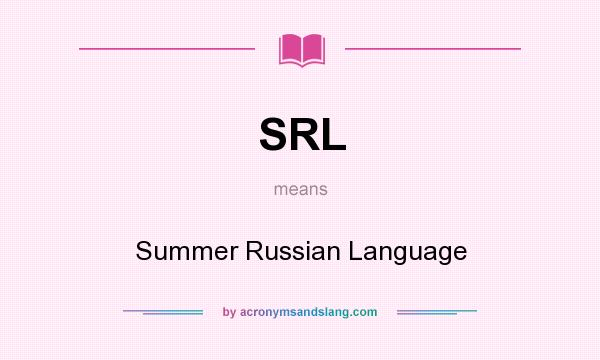 What does SRL mean? It stands for Summer Russian Language