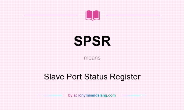 What does SPSR mean? It stands for Slave Port Status Register