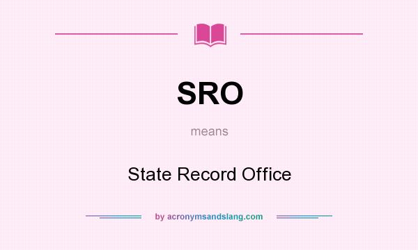 What does SRO mean? It stands for State Record Office