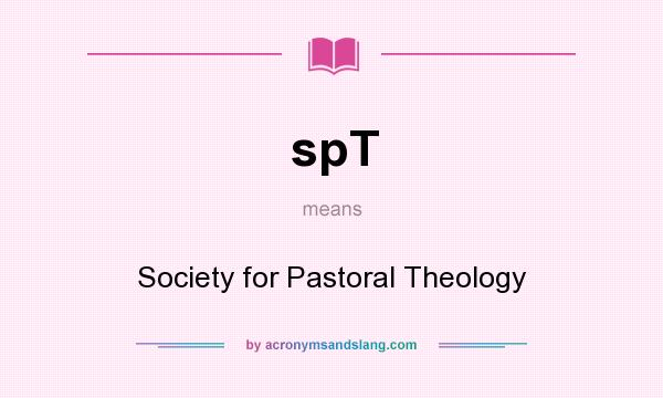 What does spT mean? It stands for Society for Pastoral Theology