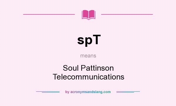 What does spT mean? It stands for Soul Pattinson Telecommunications