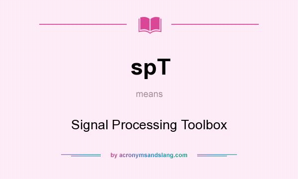 What does spT mean? It stands for Signal Processing Toolbox