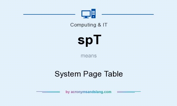 What does spT mean? It stands for System Page Table
