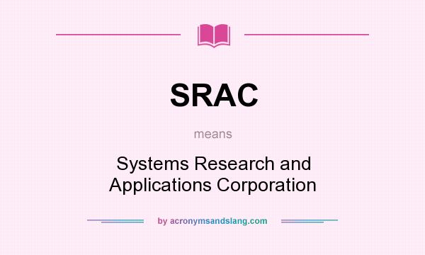 What does SRAC mean? It stands for Systems Research and Applications Corporation
