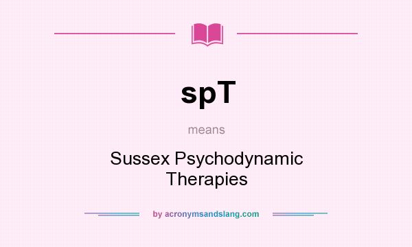 What does spT mean? It stands for Sussex Psychodynamic Therapies