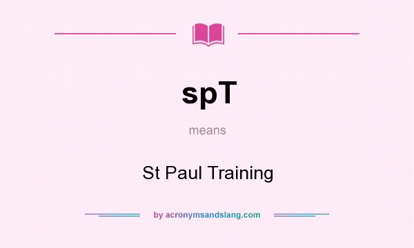 What does spT mean? It stands for St Paul Training