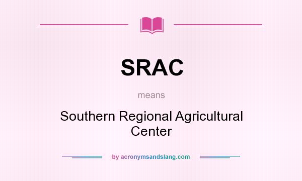 What does SRAC mean? It stands for Southern Regional Agricultural Center