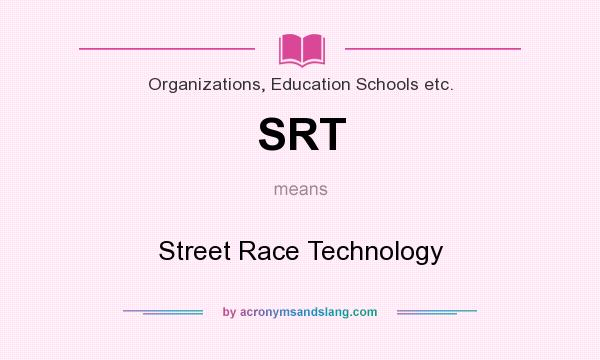 What does SRT mean? It stands for Street Race Technology