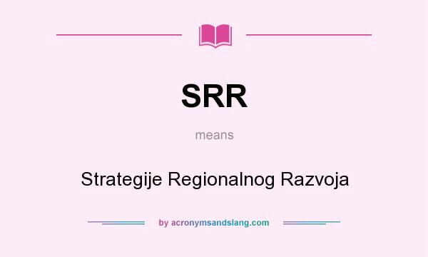 What does SRR mean? It stands for Strategije Regionalnog Razvoja