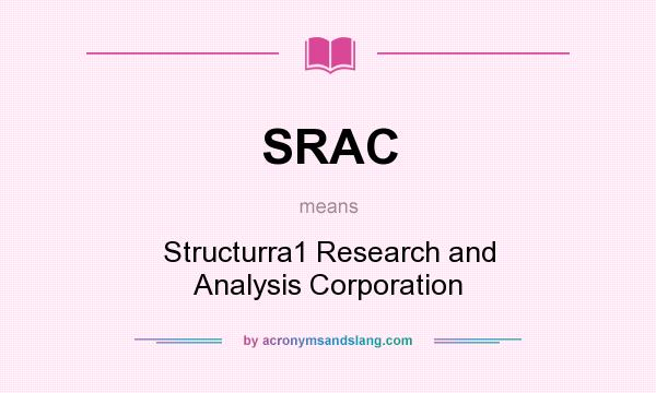 What does SRAC mean? It stands for Structurra1 Research and Analysis Corporation