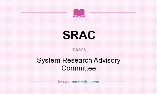 What does SRAC mean? It stands for System Research Advisory Committee
