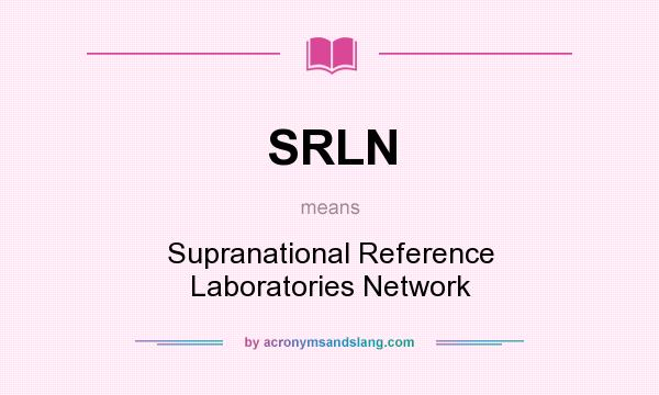 What does SRLN mean? It stands for Supranational Reference Laboratories Network