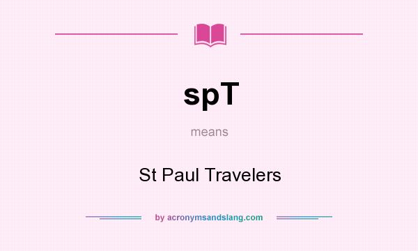 What does spT mean? It stands for St Paul Travelers