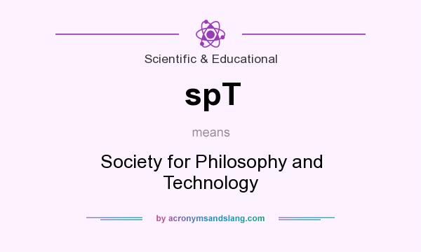What does spT mean? It stands for Society for Philosophy and Technology